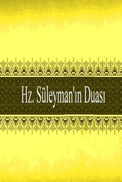 Hz. Süleyman Aleyhisselâm’ın Duası